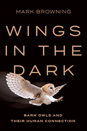Wings in the Dark: Barn Owls and Their Human Connection