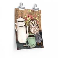 The Coffee Owl, Saw Whet Owl, original art by Wendy Berry, Premium Matte vertical posters